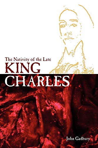 The Nativity of the Late King Charles (Paperback or Softback) - Gadbury, John