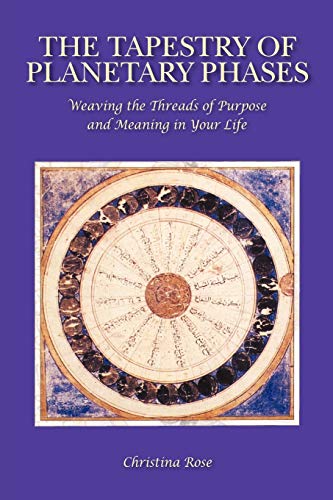 Beispielbild fr The Tapestry of Planetary Phases: Weaving the Threads of Meaning and Purpose in Your Life zum Verkauf von Monster Bookshop