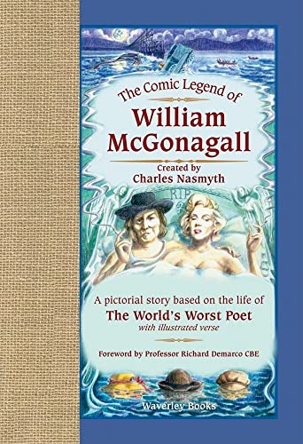 9781902407531: The Comic Legend of William McGonagall: A Pictorial Story Based on the Life of the World's Worst Poet with Illustrated Verse