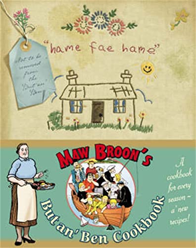 Beispielbild fr Maw Broon's But An' Ben Cookbook: A Cookbook for Every Season, Using All the Goodness of the Land zum Verkauf von WorldofBooks