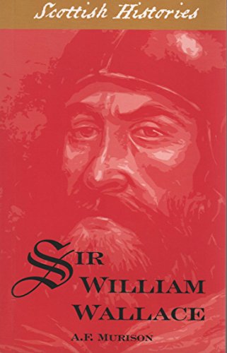 Beispielbild fr Sir William Wallace (Scottish Histories) zum Verkauf von WorldofBooks