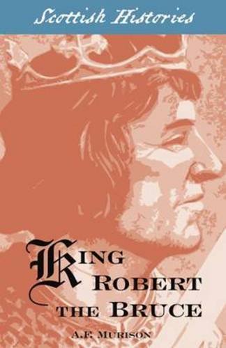 Beispielbild fr King Robert the Bruce zum Verkauf von WorldofBooks