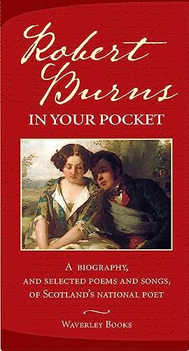 Stock image for Robert Burns in Your Pocket: A Biography, and Selected Poems and Songs, of Scotland's National Poet for sale by SecondSale