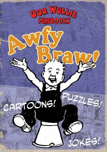 Stock image for Awfy Braw - Oor Wullie Funbooks Number One: No. 1 for sale by WorldofBooks