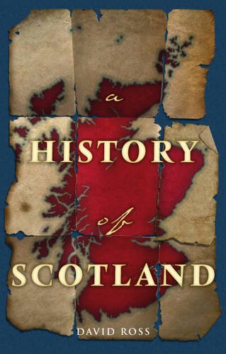 A History of Scotland (Waverley Scottish Classics) (9781902407975) by David Ross