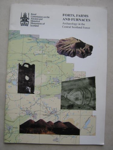 Stock image for Forts, Farms and Furnaces: Archaeology in the Central Scotland Forest for sale by Stirling Books
