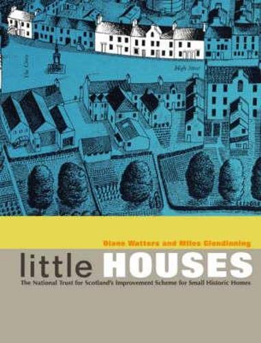 Stock image for Little Houses: The National Trust for Scotland's Improvement Scheme for Small Historic Homes for sale by WorldofBooks