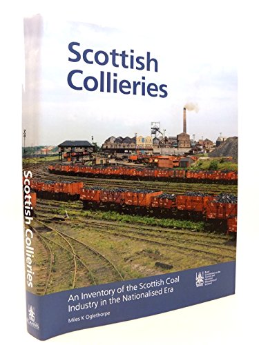 Stock image for Scottish Collieries: An Inventory of Scotland's Coal Industry in the Nationalised Era for sale by Anybook.com