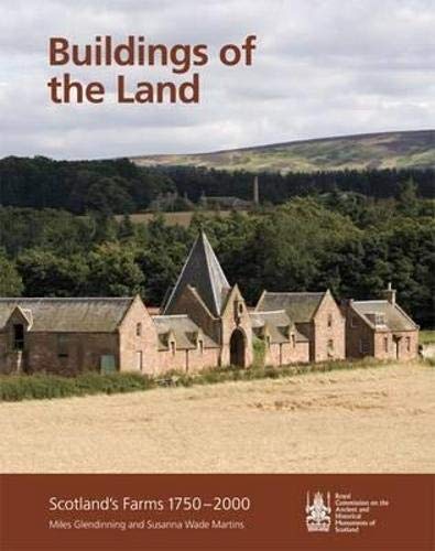 Stock image for Buildings of the Land: Scotland's Farms 1750-2000 for sale by Simply Read Books