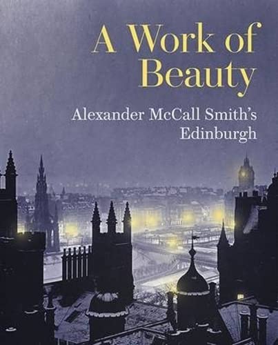 9781902419862: A Work of Beauty: Alexander McCall Smith's Edinburgh