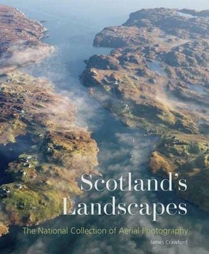 Beispielbild fr Scotland's Landscapes: The National Collection of Aerial Photography zum Verkauf von WorldofBooks