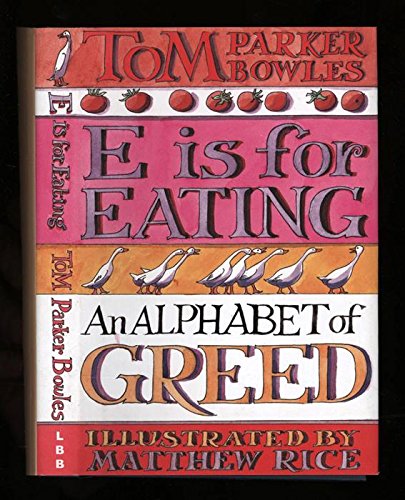 Stock image for E Is for Eating : An Alphabet of Greed for sale by Better World Books Ltd