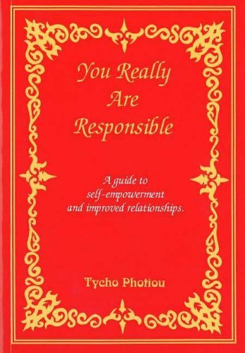 Stock image for You Really Are Responsible: A Guide to Self-empowerment and Improved Relationships: A Guide to Self-Empowerment & Improved Relationships for sale by WorldofBooks