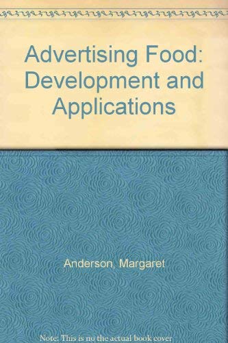 Stock image for Advertising Food: Development and Applications [Paperback] Anderson, Margaret for sale by Gareth Roberts