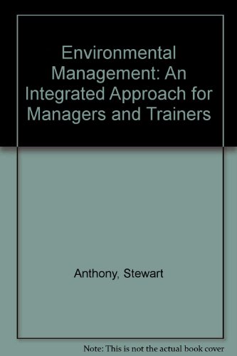 Stock image for Environmental Management: an Integrated Approach for Managers and Trainers for sale by Phatpocket Limited