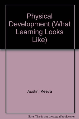 Beispielbild fr Physical Development (What Learning Looks Like S.) zum Verkauf von AwesomeBooks