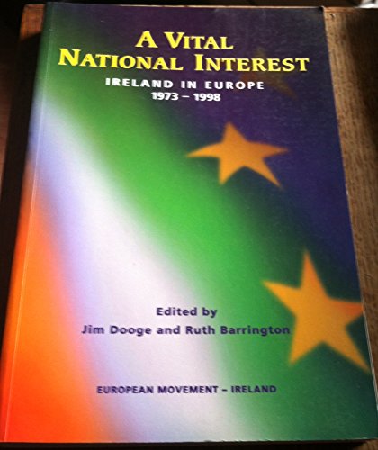 Imagen de archivo de A Vital National Interest: Ireland in Europe, 1973-1998 a la venta por WorldofBooks