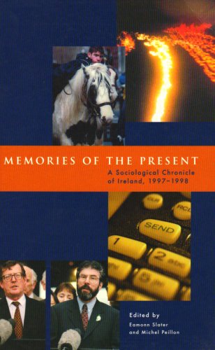 Stock image for Memories of the present: a sociological chronicle of Ireland, 1997-1993 (Irish Sociological Chronicles series) for sale by Sutton Books