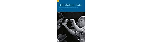 9781902455679: Orff Schulwerk Today: Nurturing Musical Expression and Understanding: Nurturing Musical Expression and Understanding. Lehrerband.