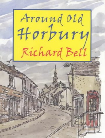 Around old Horbury (9781902467009) by Richard Bell