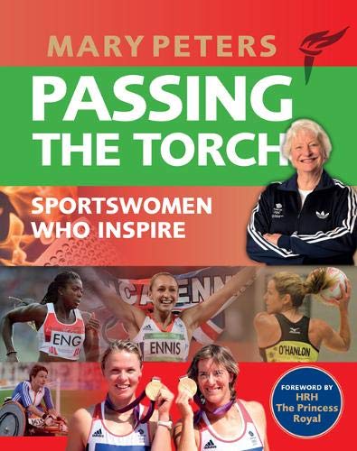 Imagen de archivo de Passing the Torch: Mary Peters Sportswomen who Inspire a la venta por WorldofBooks
