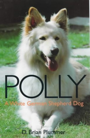 Imagen de archivo de Polly: A White German Shepherd a la venta por Goldstone Books