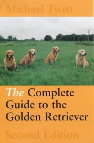 Stock image for THE COMPLETE GUIDE TO THE GOLDEN RETRIEVER. SECOND EDITION. By Michael Twist. for sale by Coch-y-Bonddu Books Ltd
