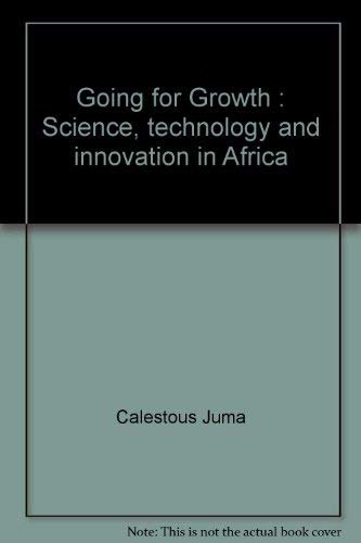 Stock image for Going for Growth : Science, technology and innovation in Africa for sale by Midtown Scholar Bookstore