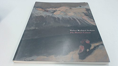 Walter Richard Sickert: The Human Canvas (9781902498171) by Sturgis, Matthew