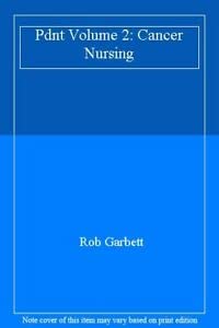 Stock image for Pdnt Volume 2: Cancer Nursing Garbett, Rob for sale by Re-Read Ltd