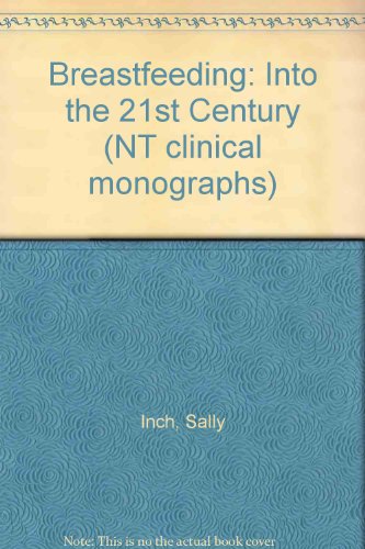 Stock image for Breastfeeding: into the 21st Century (NT Clinical Monographs) for sale by Phatpocket Limited