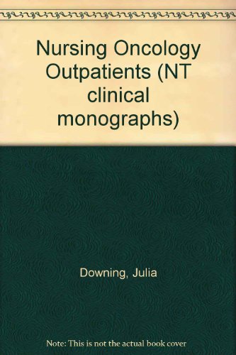 Stock image for Nursing Oncology Outpatients (NT Clinical Monographs) for sale by Phatpocket Limited