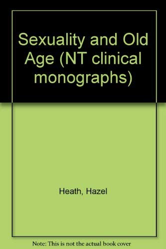 Stock image for Sexuality and Old Age (NT Clinical Monographs) for sale by Phatpocket Limited
