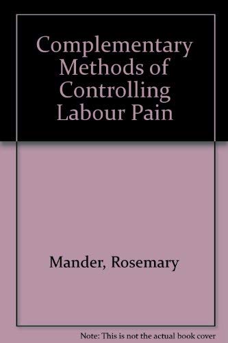 Stock image for Complementary Methods of Controlling Labour Pain for sale by Phatpocket Limited