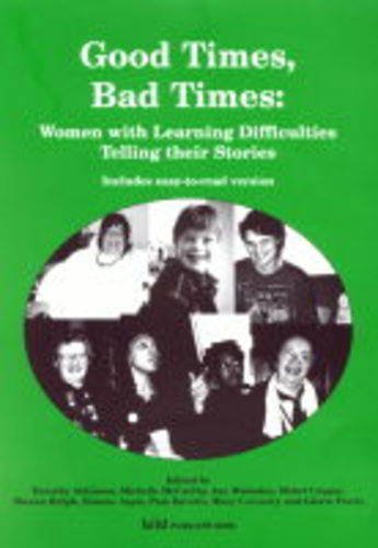 Beispielbild fr Good Times, Bad Times: Women with Learning Difficulties Telling Their Stories zum Verkauf von ThriftBooks-Atlanta