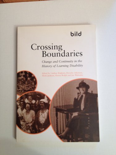 Stock image for Crossing Boundaries: Change and Continuity in the History of Learning Disabilities for sale by WorldofBooks