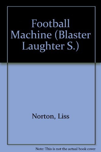 Stock image for Football Machine (Blaster Laughter S.) for sale by AwesomeBooks