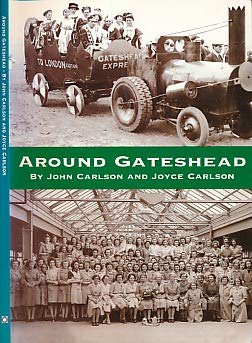 Around Gateshead (9781902527093) by John Carlson; Joyce Carlson