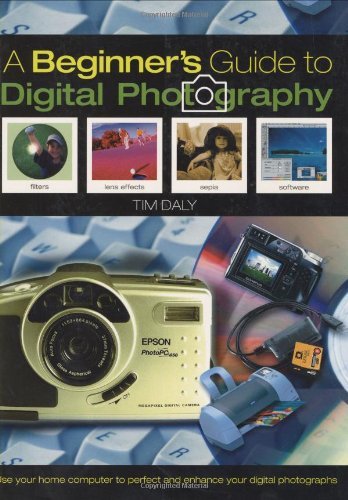 Beispielbild fr The Beginner's Guide to Digital Photography zum Verkauf von WorldofBooks