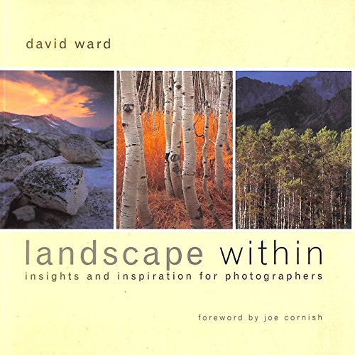 Imagen de archivo de Landscape Within: Insights and Inspirations for Photographers a la venta por ThriftBooks-Dallas