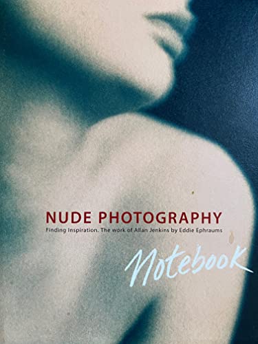 Imagen de archivo de NUDE PHOTOGRAPHY: FINDING INSPIRATION: THE WORK OF ALLAN JENKINS. (SIGNED) a la venta por Any Amount of Books