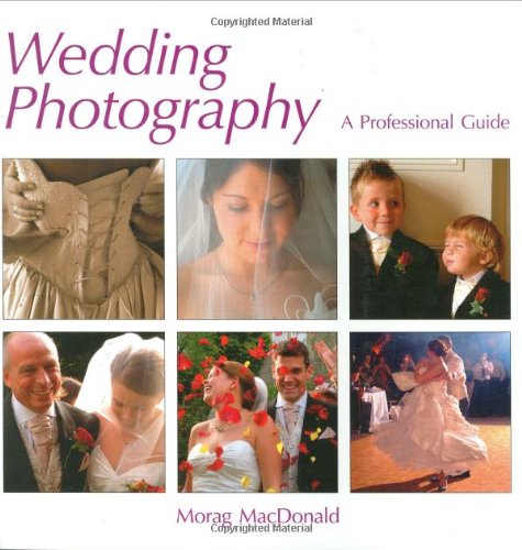 Imagen de archivo de Wedding Photography: A Professional Guide a la venta por ThriftBooks-Atlanta