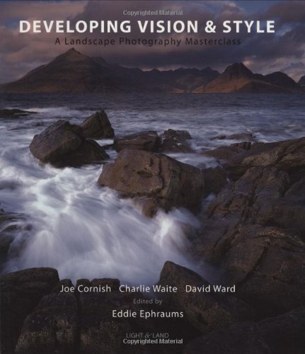 Imagen de archivo de Developing Vision & Style: A Landscape Photography Masterclass: A Masterclass in Landscape Photography (Light & Land) a la venta por AwesomeBooks