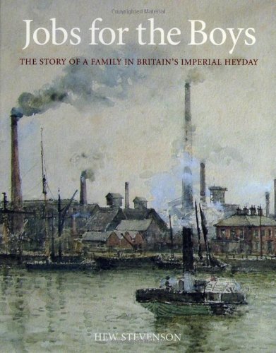 Beispielbild fr Jobs for the Boys: The Story of a Family in Britain's Imperial Heyday zum Verkauf von WorldofBooks