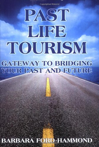 Beispielbild fr Past Life Tourism: Gateway to Bridging Your Past and Future zum Verkauf von WorldofBooks