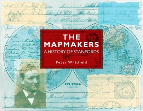 Beispielbild fr The Mapmakers: A History of Stanfords zum Verkauf von WorldofBooks