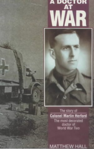 9781902587004: A Doctor at War: Story of Colonel Martin Herford - The Most Decorated Doctor of World War Two