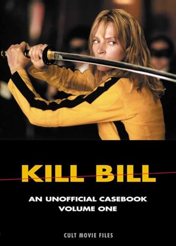 Beispielbild fr KILL BILL: An Unofficial Casebook, Volume One (CULT MOVIE FILES) zum Verkauf von Books From California