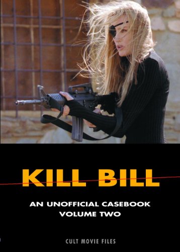 Beispielbild fr Kill Bill Volume Two An Unofficial Casebook 2 Cult Movie Files zum Verkauf von PBShop.store US