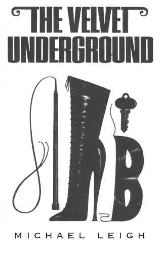 Stock image for The Velvet Underground [Paperback] by Leigh, Michael for sale by Iridium_Books